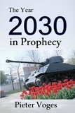  Pieter Voges - The Year 2030 in Prophecy - Original Christianity.