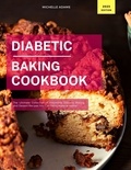  Michelle Adams - Diabetic Baking Cookbook: The Ultimate Collection of Irresistible Diabetic Baking and Dessert Recipes You Can Easily Make at Home! - Diabetic Cooking in 2023, #1.