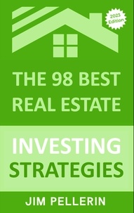  Jim Pellerin - The 98 Best Real Estate Investing Strategies - Real Estate Investing, #5.