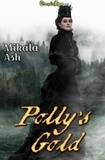  Mikala Ash - Polly's Gold - Sisters Three, #2.