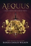  Randi Cooley Wilson - Aequus - The Royal Protector Academy, #2.