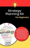  Kid Montoya - Strategy Planning Kit For Beginners: Mastering The Art Of Business Strategy | Creating A Solid Business Plan For Aspiring Entrepreneurs (Business &amp; Personal Finance).