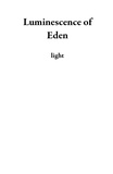  Light - Luminescence of Eden.