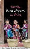  Susie Johnson - Family Adventures in Asia: Kid-Friendly Activities and Destinations.
