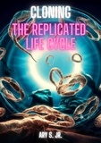  Ary S. Jr. - Cloning: The Replicated Life Cycle.