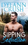  Dylann Crush - Sipping Seduction - Whiskey Wars, #3.