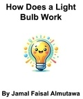  Jamal Faisal Almutawa - How Does a Lightbulb Work.