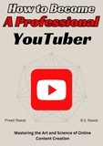  Preeti Rawat et  B.S.Rawat - How To Become A Professional Youtuber.