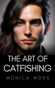  Monica Moss - The Art Of Catfishing - The Chance Encounters Series, #5.