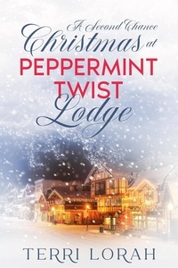  Terri Lorah - A Second Chance Christmas at Peppermint Twist Lodge - Winterberry Falls, #2.