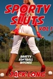  Jack Long - Bratty Softball Bitches - Sporty Sluts, #1.