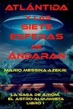  Mario Messina-Azekri - Atlantida y las Siete Esferas de Andaran - La Saga de Ariom, El Astro-Alquimista, #1.
