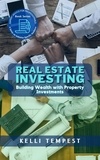  Kelli Tempest - Real Estate Investing:  Building Wealth with Property Investments - Expert Advice for Professionals: A Series on Industry-Specific Guidance, #2.