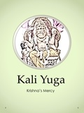  Krishna's Mercy - Kali Yuga.