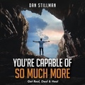  Dan Stillman - You're Capable Of So Much More.