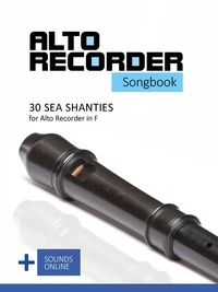  Reynhard Boegl et  Bettina Schipp - Alto Recorder Songbook - 30 Sea Shanties for the Alto Recorder.