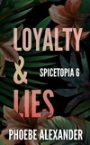  Phoebe Alexander - Loyalty &amp; Lies - Spicetopia, #6.