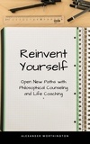  Alexander Worthington - Reinvent Yourself:Philosophical Counseling and Life Coaching - 20230002.