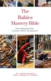  Dr. Ankita Kashyap et  Prof. Krishna N. Sharma - The Rabies Mastery Bible: Your Blueprint for Complete Rabies Management.