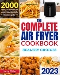  Lacey Miller - The Complete Air Fryer Cookbook: Healthy Choices.