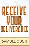  Samuel Odoh - Receive Your Deliverance - Deliverance.