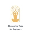  Caroline Damian - Discovering Yoga for Beginners.