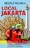  Selina Wijaya - Local Jakarta: The Insider Guide to Jakarta, Indonesia.