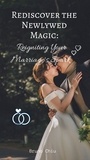  Bruno Chiu - Rediscover the Newlywed Magic: Reigniting Your Marriage's Spark.