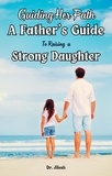  Dr. Jilesh - Guiding Her Path: A Father's Guide to Raising  a Strong Daughter - Parenting.