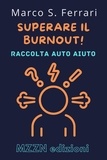  MZZN Edizioni - Superare Il Burnout! : Una Guida Pratica Alla Diagnosi E Al Trattamento - Raccolta MZZN Auto Aiuto, #4.