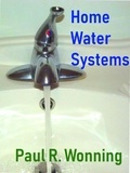  Paul R. Wonning - Home Water Systems - Home Guide Basics Series, #1.