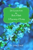  Garnet Nowell - Life Lessons from the Book of Ruth: A Pageantry of Destiny.