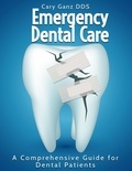  Cary Ganz D.D.S. - Emergency Dental Care: A Comprehensive Guide for Dental Patients - All About Dentistry.