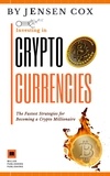  Jensen Cox - Investing in Cryptocurrencies: The Fastest Strategies for Becoming a Crypto Millionaire.