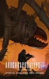  Zak Lettercast et  Justin Sloan - Arachnapocalypse! The Anthology - Arachnapocalypse Universe, #0.