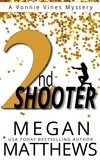  Megan Matthews - 2nd Shooter - A Vonnie Vines Mystery, #2.