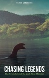  Oliver Lancaster - Chasing Legends: The Truth behind the Loch Ness Monster.