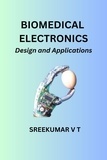  SREEKUMAR V T - Biomedical Electronics: Design and Applications.