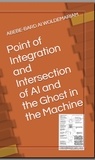  WOLDEMARIAM - Point of Integration and Intersection of AI and the Ghost in the Machine - 1A, #1.