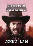  John J. Law - Lincoln Dollar - Stone Cold Killer.
