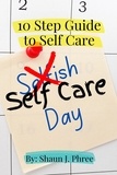  Shaun J. Phree - 10 Steps to Self Care.