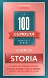  Carmelino Pierantoni Editore - Le 100 Curiosità e Stranezze - Edizione Storia - Le 100 Curiosità e Stranezze, #1.