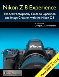  Douglas Klostermann - Nikon Z 8 Experience - The Still Photography Guide to Operation and Image Creation with the Nikon Z8.