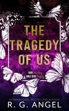  R.G. Angel - The Tragedy of Us.