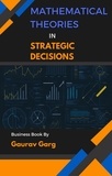  Gaurav Garg - Mathematical Theories in Strategic Decisions.