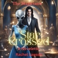  Rachel Lawson - * Star Crossed - The Magicians, #2.