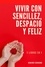  Kenjiro Ishikawa - 3 libros en 1: Vivir con sencillez, despacio y feliz.