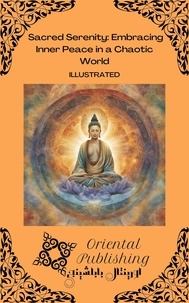  Oriental Publishing - Sacred Serenity Embracing Inner Peace in a Chaotic World.
