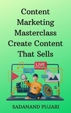  SADANAND PUJARI - Content Marketing Masterclass Create Content That Sells.