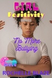  Rochelle Blaze - No More Bullying - Girl Positivity Series.